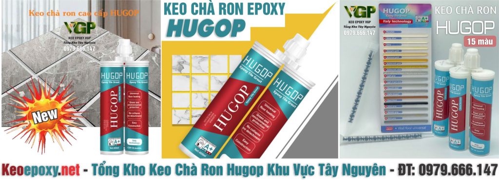Tổng kho keo chà ron Hugop khu vực Tây Nguyên keoepoxy.net